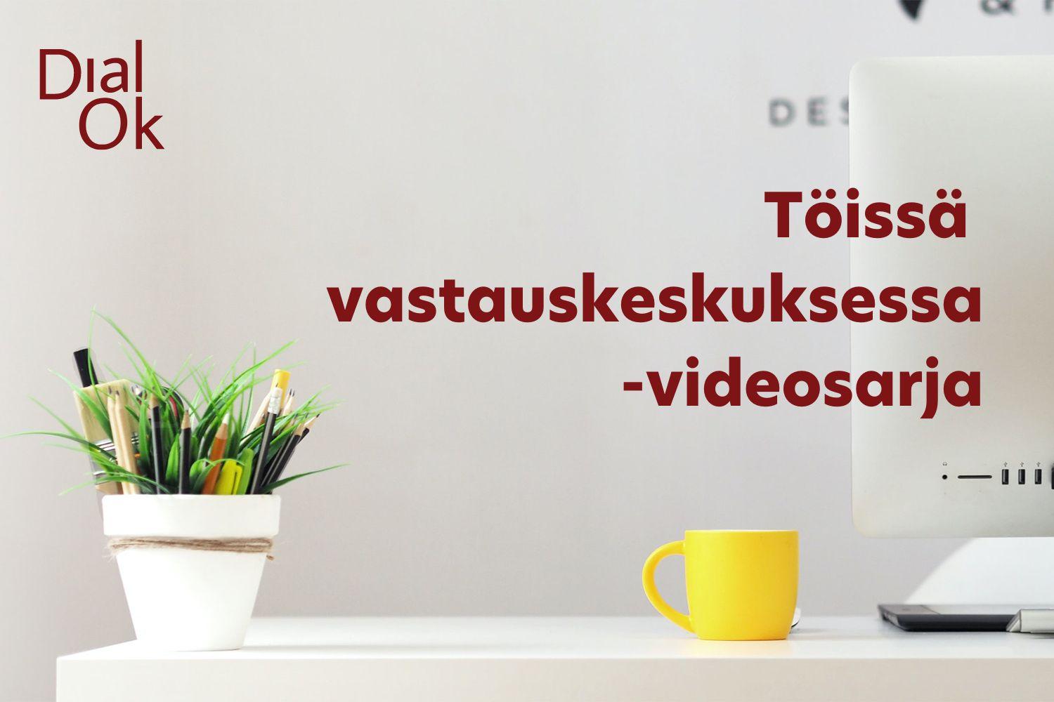 Töissä vastauskeskuksessa -videosarja